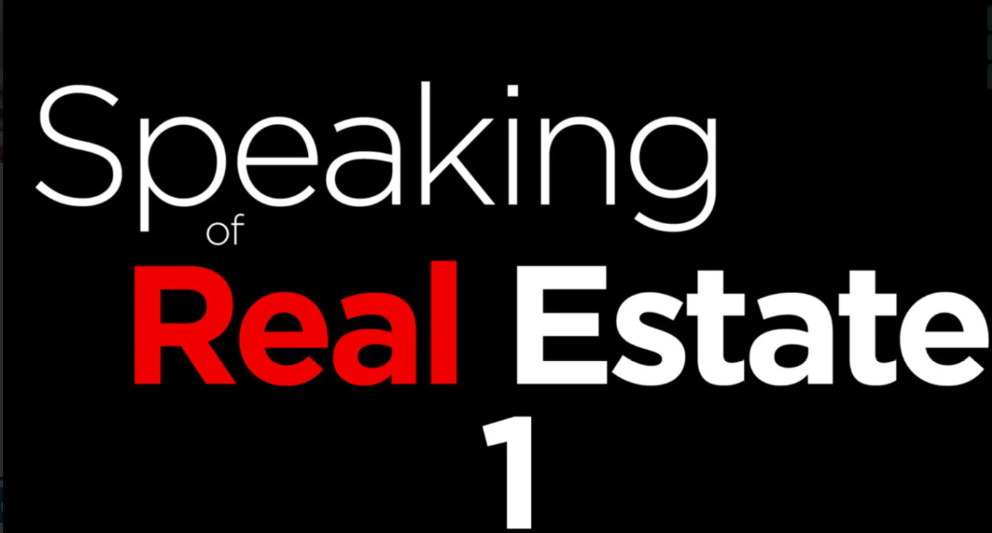 Video Title Speaking of Real Estate 1 on Black Screen